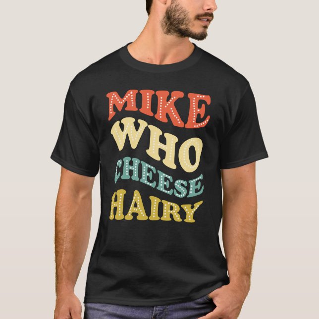 Mike Who Chery Funny T-Shirt (Vorderseite)