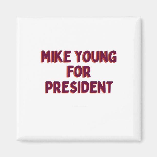 Mike Young für den Präsidenten Magnet (Vorne)