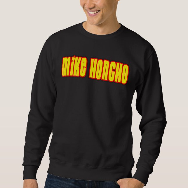 MikeHoncho Sweatshirt (Vorderseite)