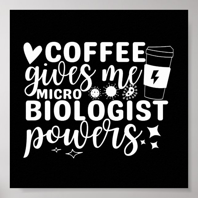 Mikrobiologie-Kaffee gibt mir mikrobiologische Pow Poster (Vorne)