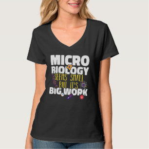 Mikrobiologie scheint klein, aber es ist ein große T-Shirt