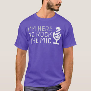 Mikrofon Ich bin hier, um das Mikro Karaoke lustig T-Shirt