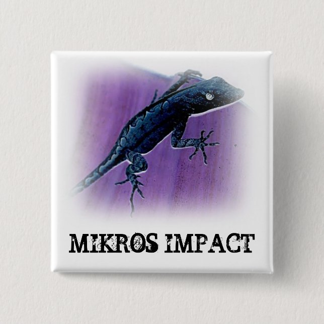 MIKROS AUSWIRKUNGS-EIDECHSEN-QUADRAT-KNOPF BUTTON (Vorderseite)