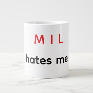 MIL hasst mich Jumbo-Tasse