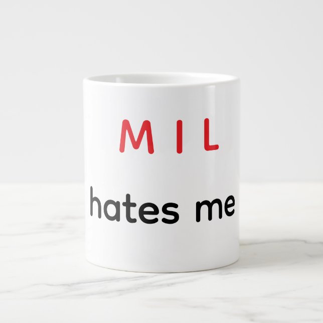 MIL hasst mich Jumbo-Tasse (Vorderseite)