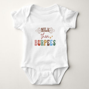 Milch dann Burpees Baby Strampler