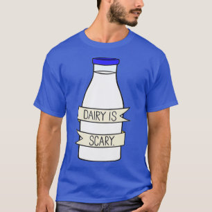 Milch ist Beängstigend Veganlaktose Intoleranz  T-Shirt