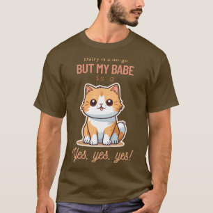 Milch ist ein No-Go, aber mein Babe ist ein Ja Ja! T-Shirt