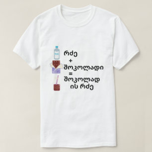 Milch + Schokolade = Schokolade in georgischer Spr T-Shirt