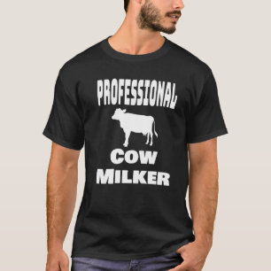 Milchbauer Professioneller Kuhmelker Landwirtschaf T-Shirt