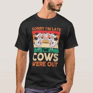 Milchkühe Bauer Entschuldigung, ich bin spät dran, T-Shirt