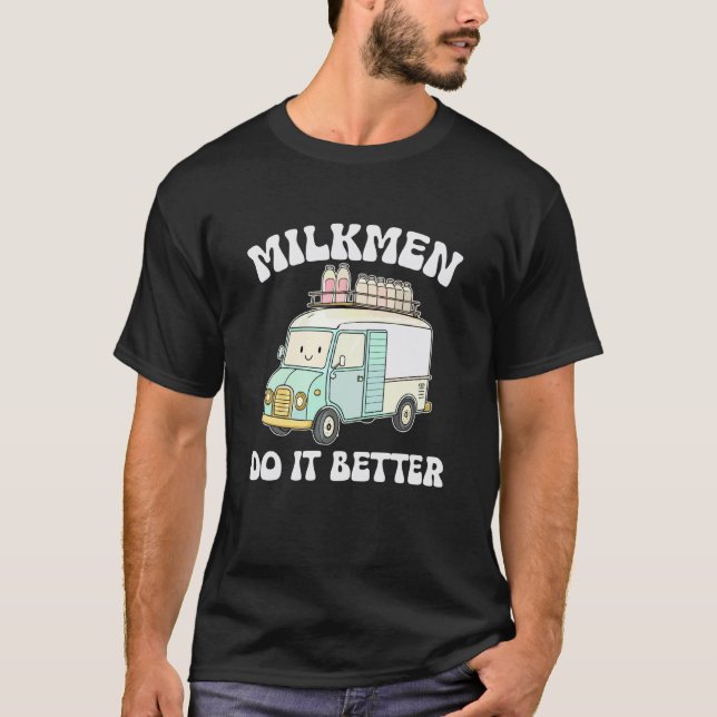 Milchmänner machen es besser T-Shirt (Vorderseite)