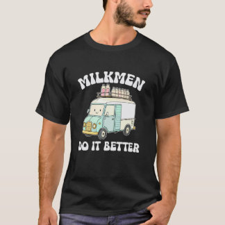 Milchmänner machen's besser T-Shirt