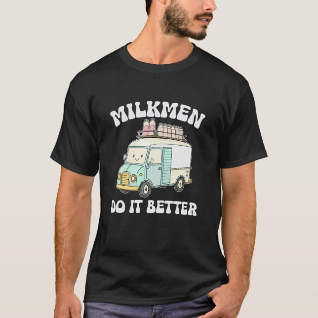 Milchmänner machen's besser T-Shirt (Vorderseite)