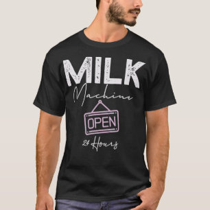 Milchmaschine 24 Stunden geöffnet T-Shirt