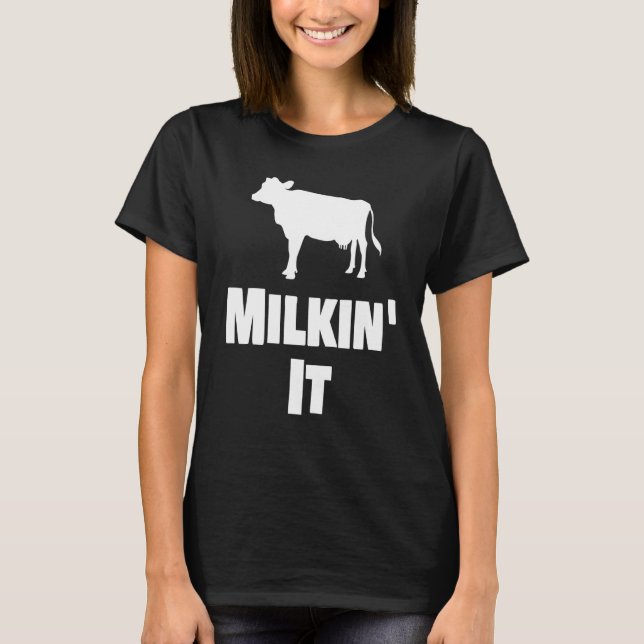 Milchvieh Bauer Milkin I Kuh Viehzucht T-Shirt (Vorderseite)