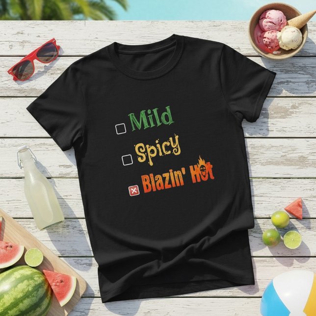 Mild Scharf Brüllend Heiß T-Shirt (Von Creator hochgeladen)
