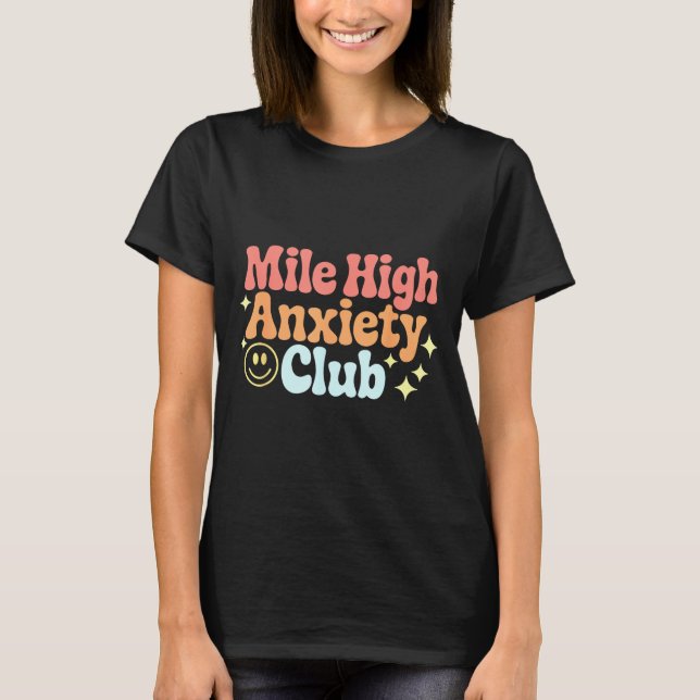 Mile High Anxiety Club Funny Design  T-Shirt (Vorderseite)