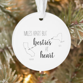 Miles Apart but Besties im Heart Best Friend Staat Ornament