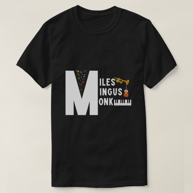 Miles Mingus Monk Famous Jazz Orchestra We Gonna B T-Shirt (Design vorne)