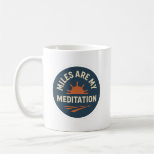 Miles sind meine Meditation – Kaffeetasse für Läuf