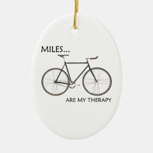 MIles sind meine Therapie Keramik Ornament