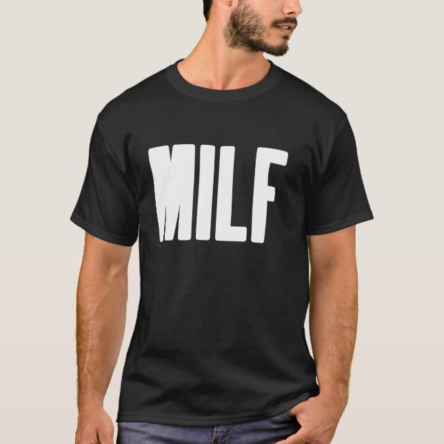 MILF Humorvolles Geschenk für Hot Mama Mutter's Da T-Shirt (Vorderseite)