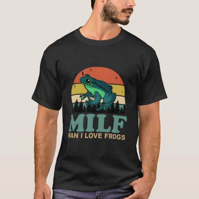 Milf- I Love Frogs Saying Frog-Amphibian T-Shirt (Vorderseite)