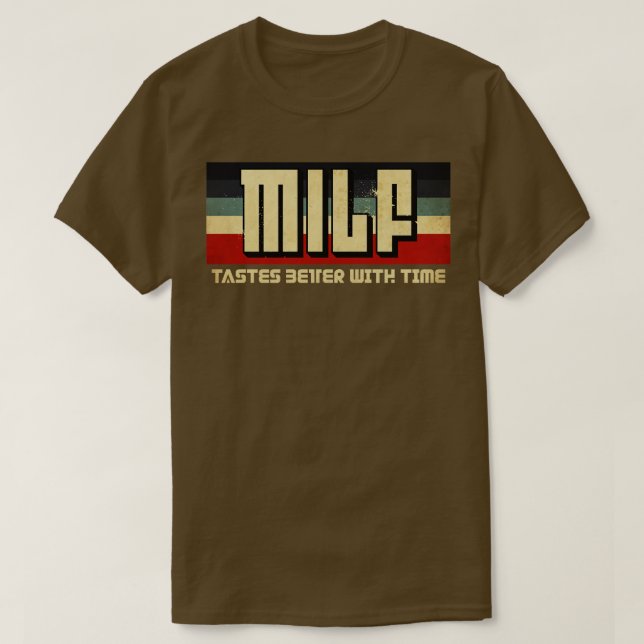 Milf ist besser T-Shirt (Design vorne)