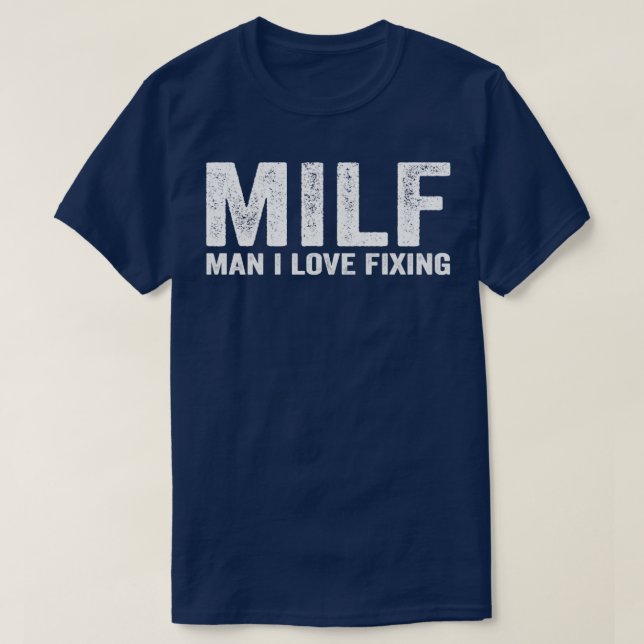 MILF-Liebe von Funny MILF Mechanic MILF Mann I T-Shirt (Design vorne)