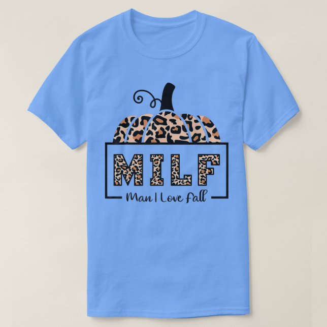 Milf Man I Liebe Fall Funny Woman Herbstsaison Lo T-Shirt (Design vorne)