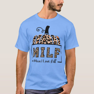 Milf Man I Liebe Fall Funny Woman Herbstsaison Lo T-Shirt