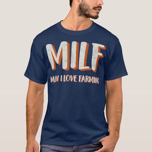 MILF - MAN I LIEBE FARMING T-Shirt (Vorderseite)