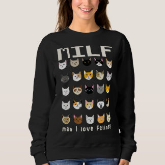 Milf Man I Liebe Felines Niedlich Feline Cats Sweatshirt