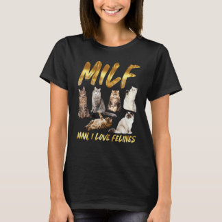 Milf Man I Liebe Felines Vintag T-Shirt