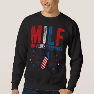 Milf Man I Liebe Fireworks American 4. Juli Me Sweatshirt