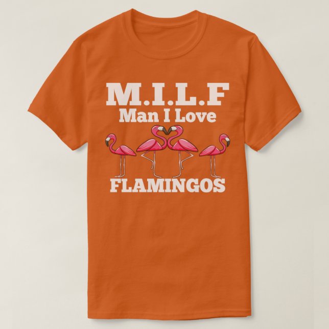 MILF Man I Liebe Flamingos Funny und Humorvoll T-Shirt (Design vorne)
