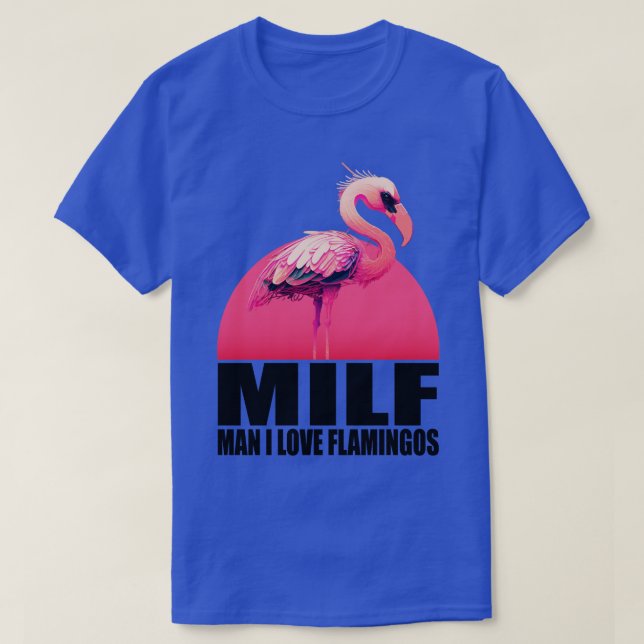 Milf Man I Liebe Flamingos T-Shirt (Design vorne)
