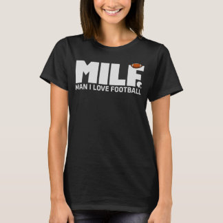 Milf Man I Liebe Football Football Lover Shirt