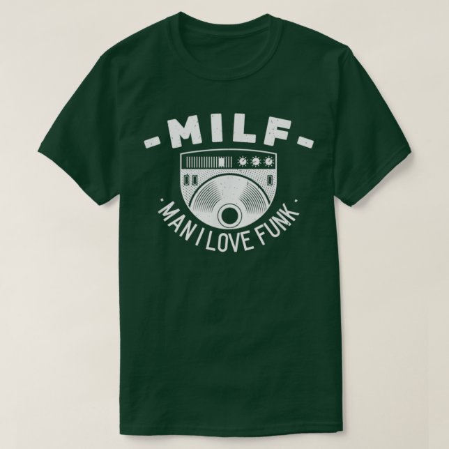 Milf Man I Liebe Funk Funny Musician Music Liebe  T-Shirt (Design vorne)