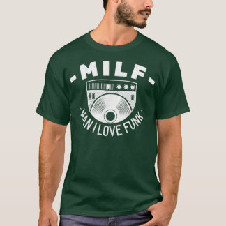 Milf Man I Liebe Funk Funny Musician Music Liebe  T-Shirt
