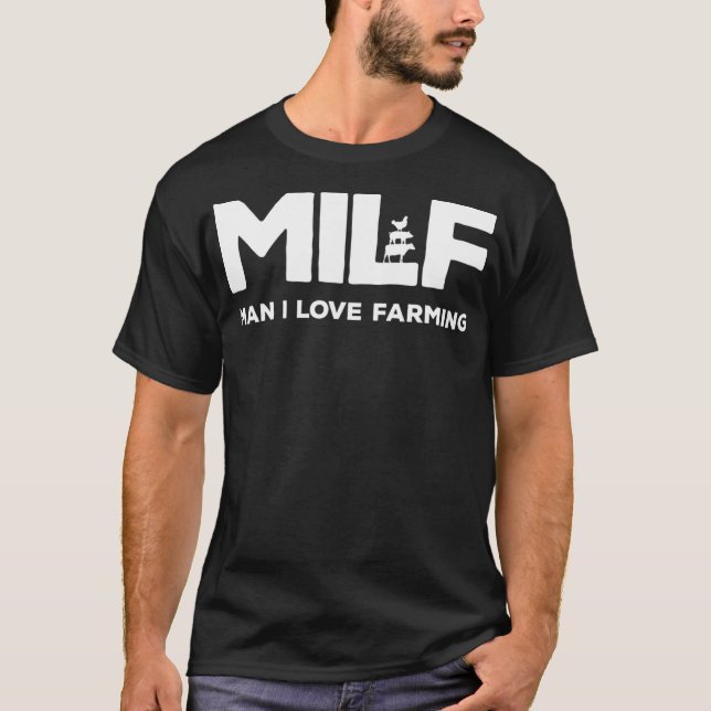 Milf Man I Liebe Landwirtschaft T-Shirt (Vorderseite)