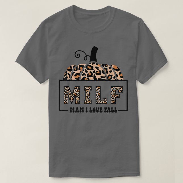Milf Man I Love Fall Funny Woman Autumn Seasons Lo T-Shirt (Design vorne)