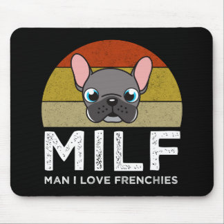 MILF - Man I Love Frenchies Mousepad