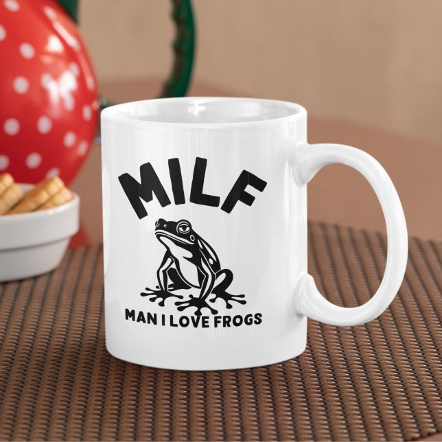 MILF, Man I Love Frogs Funny Sarcastic Kaffeetasse (Von Creator hochgeladen)