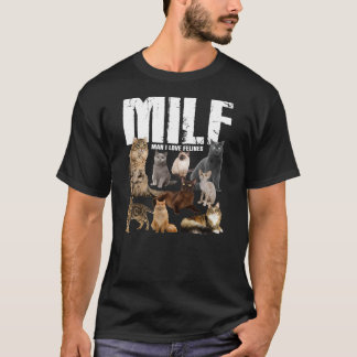 MILF Mann I Liebe Felines Funny Cats Damen Männer  T-Shirt