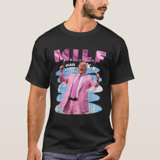 MILF Mann I Liebe Felons Donald Trump Pink Funny 2 T-Shirt