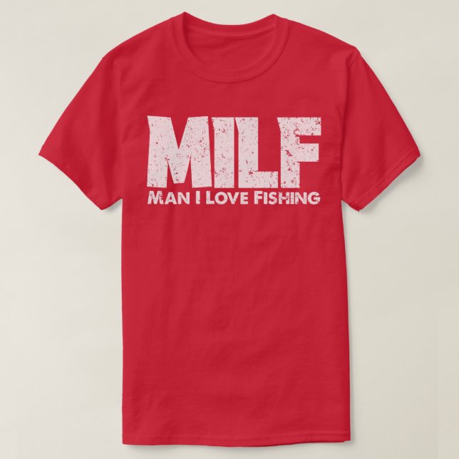 MILF Mann I Liebe Fischerei Fischer Funny Fishing T-Shirt (Design vorne)