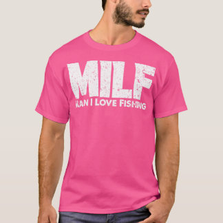 MILF Mann I Liebe Fischerei Fischer Sonnenfischere T-Shirt