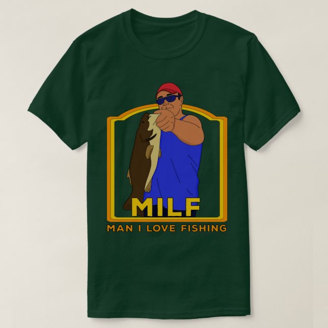 MILF Mann I Liebe Fischerei T-Shirt (Design vorne)
